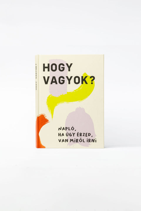 hogy vagyok? — Napló, ha úgy érzed, van miről írni.